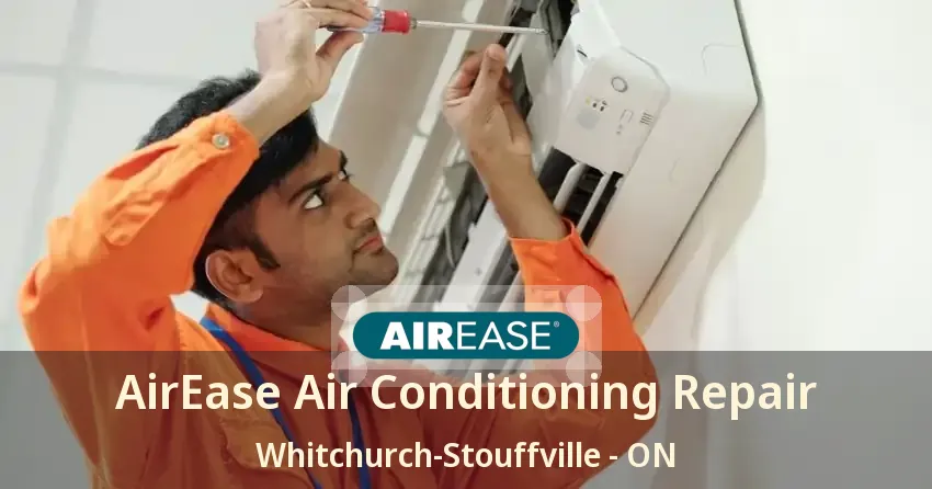 AirEase Air Conditioning Repair Whitchurch-Stouffville - ON