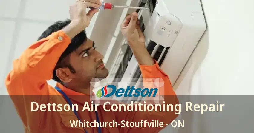 Dettson Air Conditioning Repair Whitchurch-Stouffville - ON