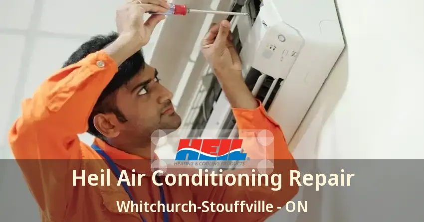 Heil Air Conditioning Repair Whitchurch-Stouffville - ON