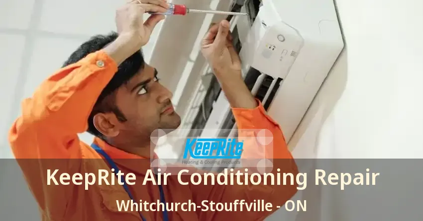 KeepRite Air Conditioning Repair Whitchurch-Stouffville - ON
