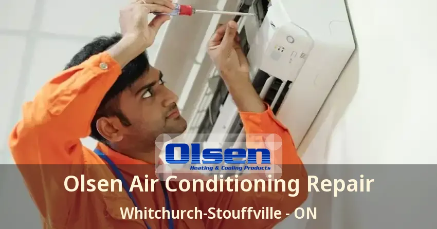 Olsen Air Conditioning Repair Whitchurch-Stouffville - ON