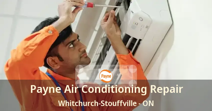 Payne Air Conditioning Repair Whitchurch-Stouffville - ON