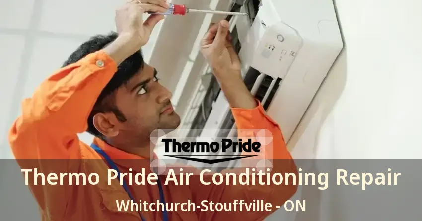 Thermo Pride Air Conditioning Repair Whitchurch-Stouffville - ON