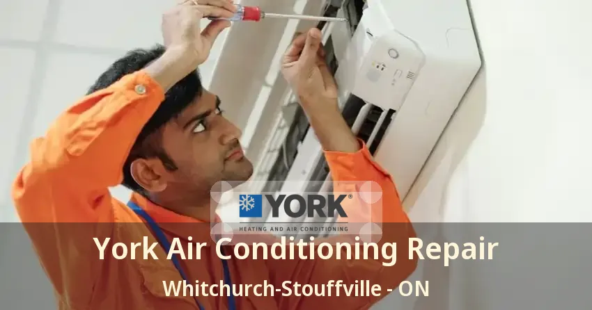 York Air Conditioning Repair Whitchurch-Stouffville - ON