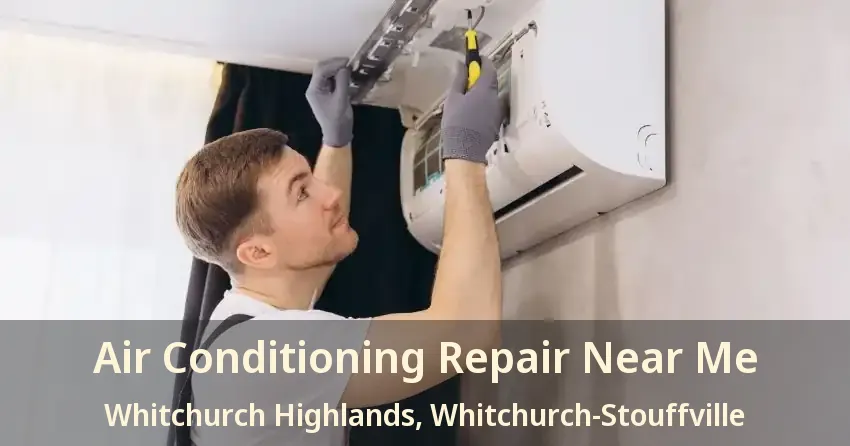Air Conditioning Repair Near Me Whitchurch Highlands, Whitchurch-Stouffville - ON