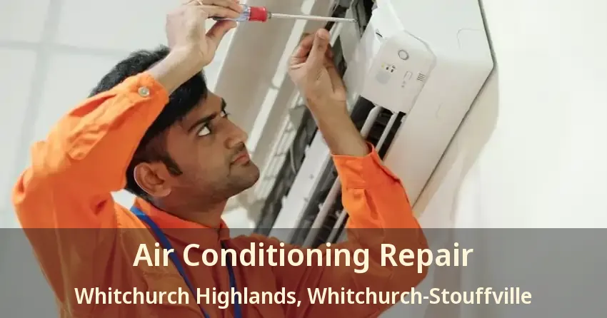 Air Conditioning Repair Whitchurch Highlands, Whitchurch-Stouffville - ON