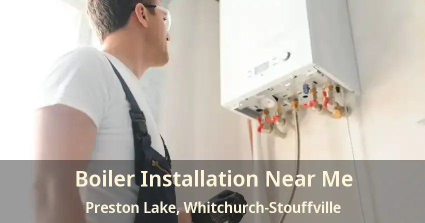 Boiler Installation Near Me Preston Lake, Whitchurch-Stouffville - ON
