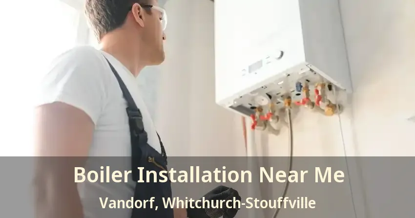 Boiler Installation Near Me Vandorf, Whitchurch-Stouffville - ON