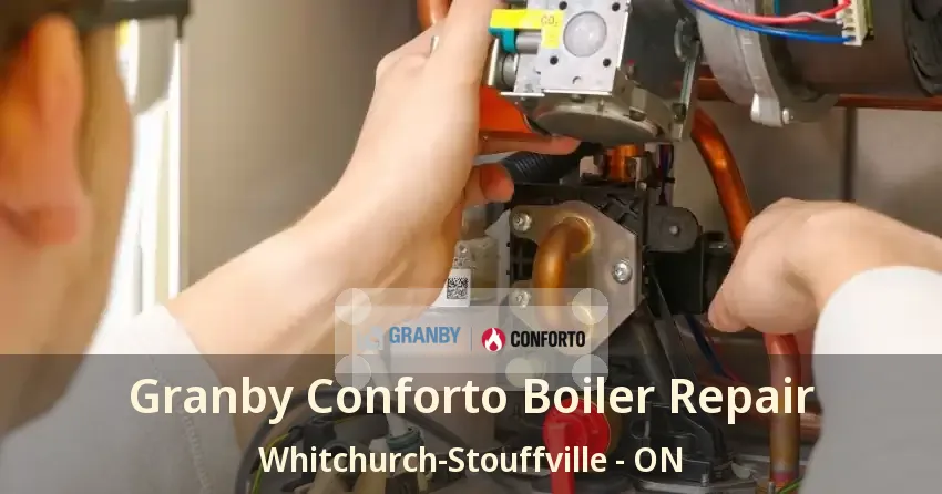 Granby Conforto Boiler Repair Whitchurch-Stouffville - ON