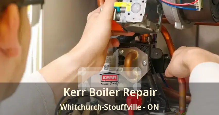 Kerr Boiler Repair Whitchurch-Stouffville - ON