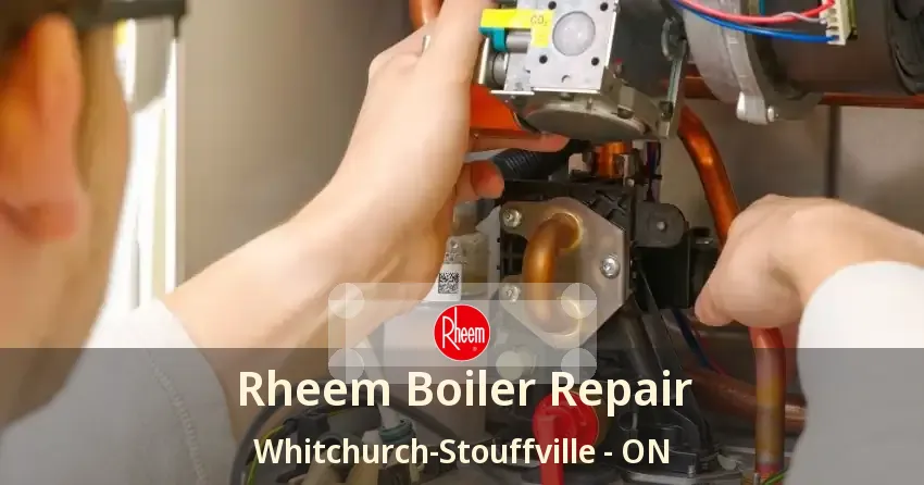 Rheem Boiler Repair Whitchurch-Stouffville - ON