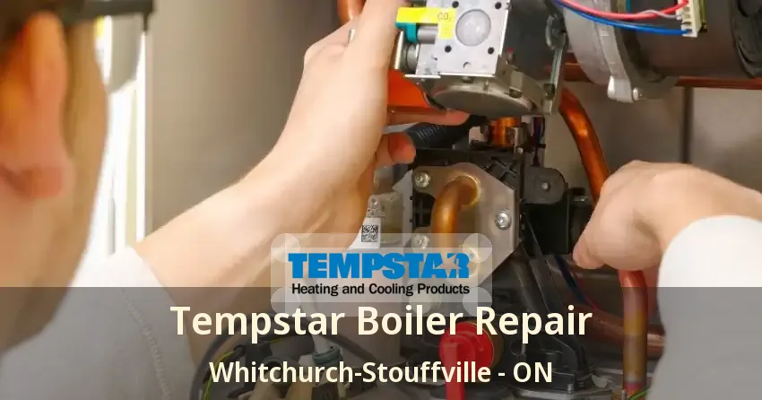 Tempstar Boiler Repair Whitchurch-Stouffville - ON
