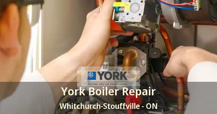 York Boiler Repair Whitchurch-Stouffville - ON