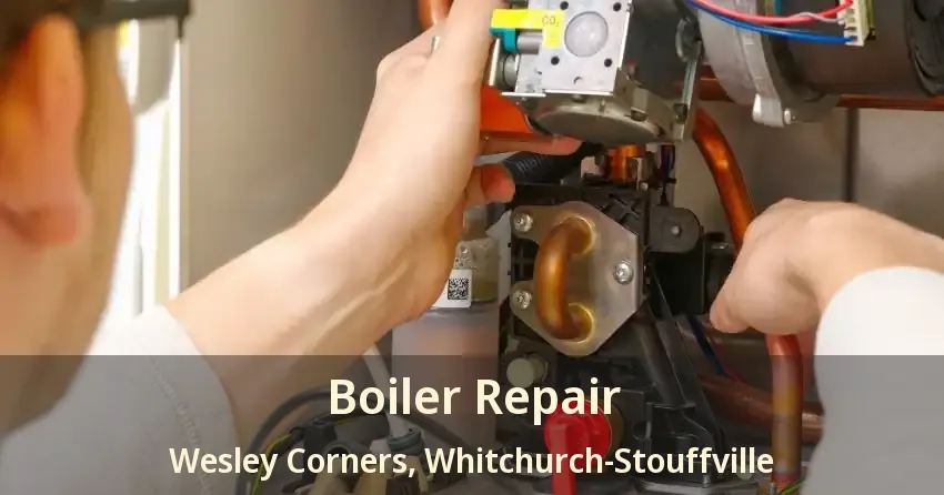 Boiler Repair Wesley Corners, Whitchurch-Stouffville - ON
