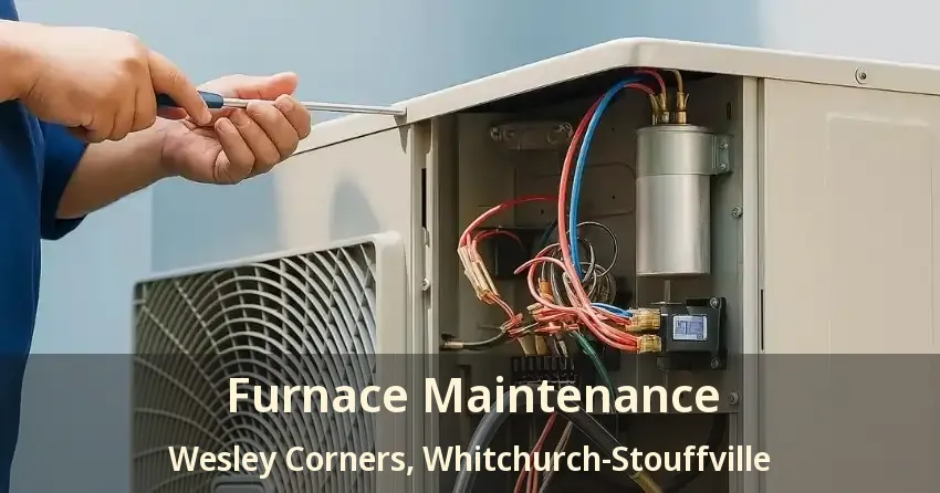 Furnace Maintenance Wesley Corners, Whitchurch-Stouffville - ON