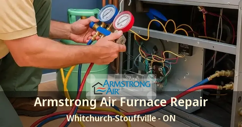 Armstrong Air Furnace Repair Whitchurch-Stouffville - ON