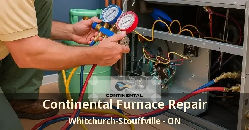 Continental Furnace Repair Whitchurch-Stouffville - ON