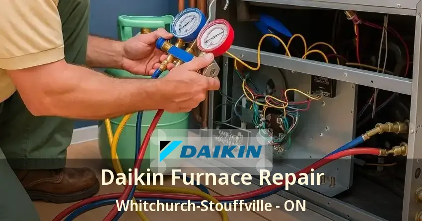 Daikin Furnace Repair Whitchurch-Stouffville - ON