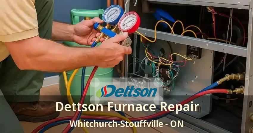 Dettson Furnace Repair Whitchurch-Stouffville - ON