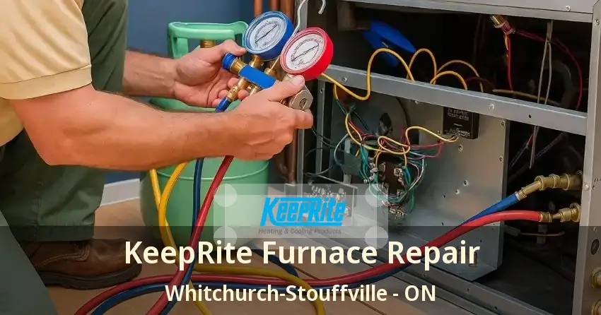 KeepRite Furnace Repair Whitchurch-Stouffville - ON