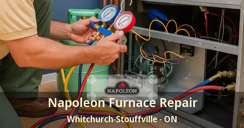 Napoleon Furnace Repair Whitchurch-Stouffville - ON