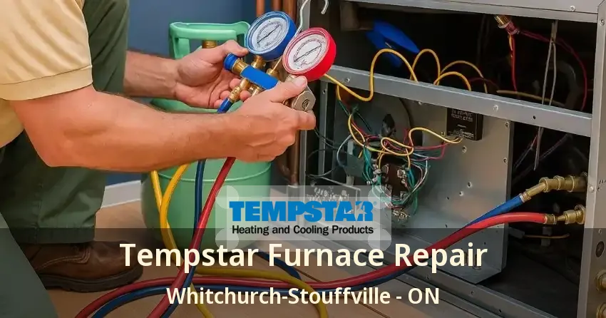 Tempstar Furnace Repair Whitchurch-Stouffville - ON