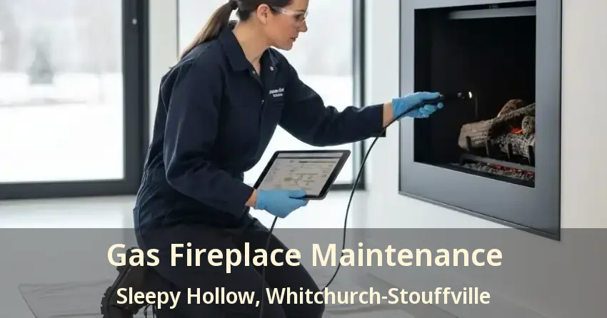 Gas Fireplace Maintenance Sleepy Hollow, Whitchurch-Stouffville - ON