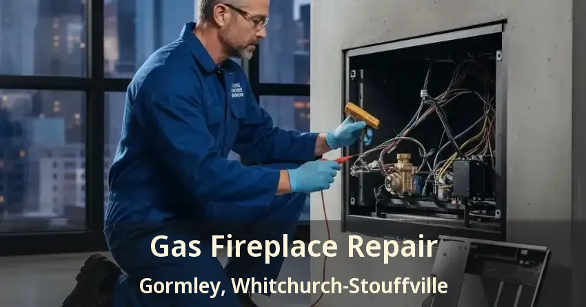 Gas Fireplace Repair Gormley, Whitchurch-Stouffville - ON