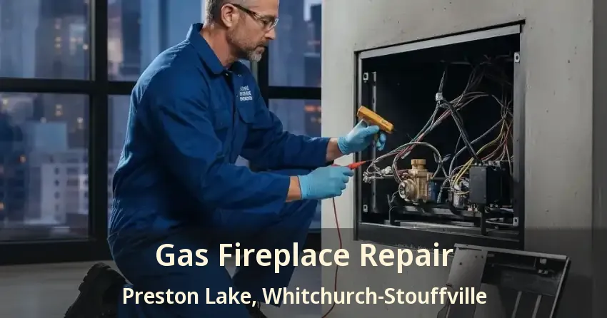 Gas Fireplace Repair Preston Lake, Whitchurch-Stouffville - ON