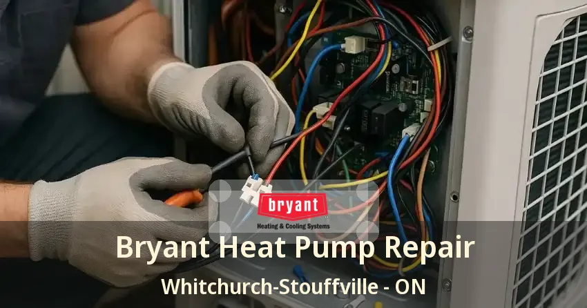 Bryant Heat Pump Repair Whitchurch-Stouffville - ON