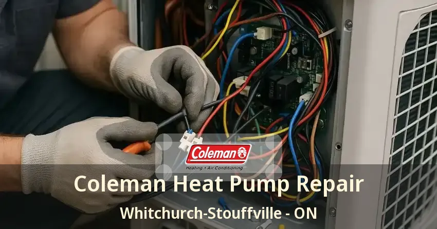 Coleman Heat Pump Repair Whitchurch-Stouffville - ON