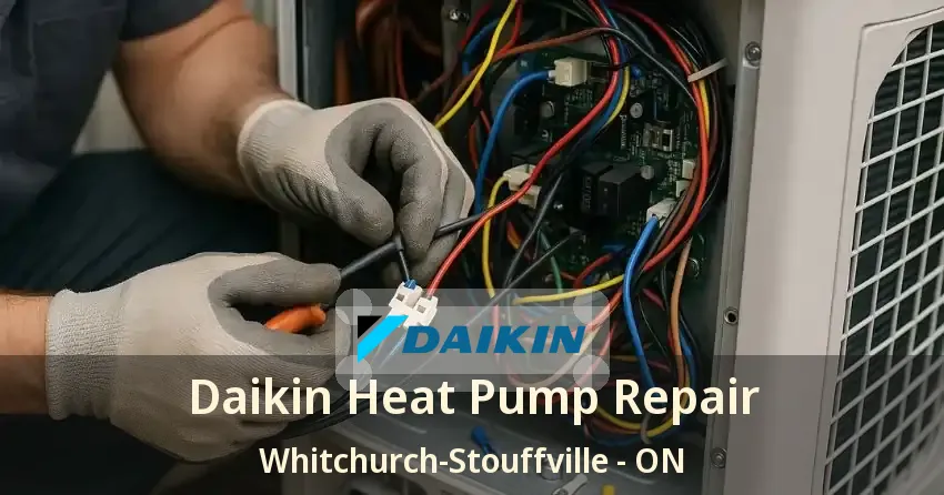 Daikin Heat Pump Repair Whitchurch-Stouffville - ON