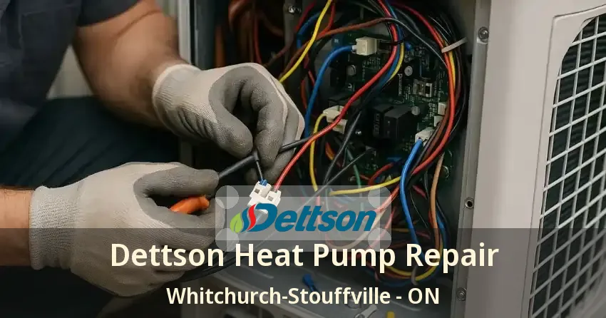 Dettson Heat Pump Repair Whitchurch-Stouffville - ON