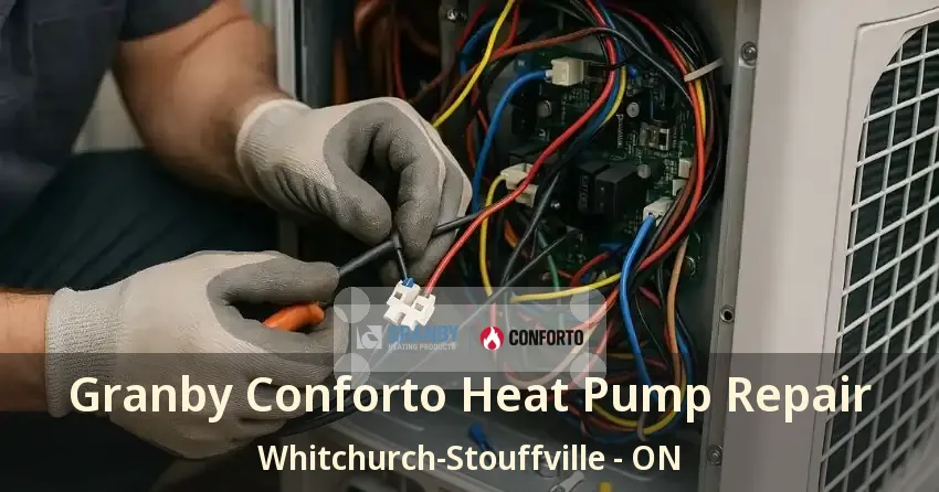 Granby Conforto Heat Pump Repair Whitchurch-Stouffville - ON