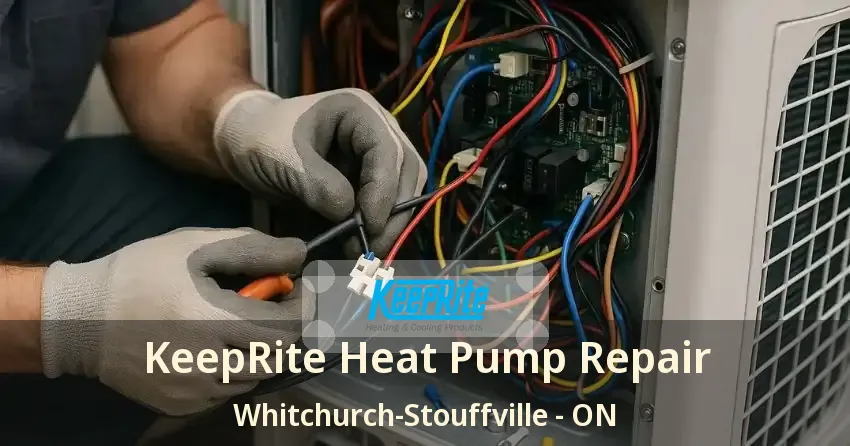 KeepRite Heat Pump Repair Whitchurch-Stouffville - ON