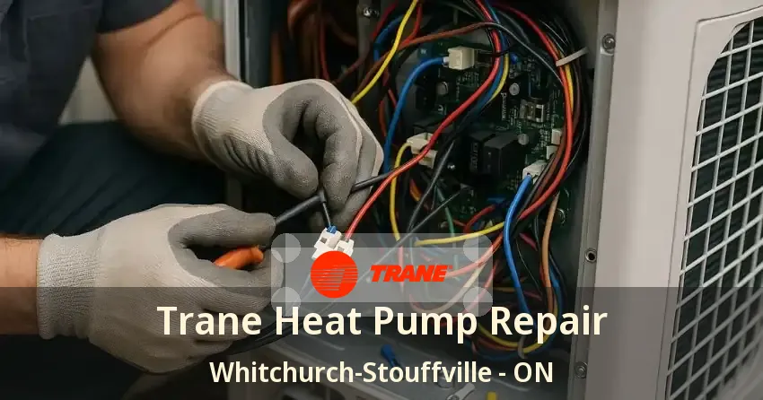 Trane Heat Pump Repair Whitchurch-Stouffville - ON