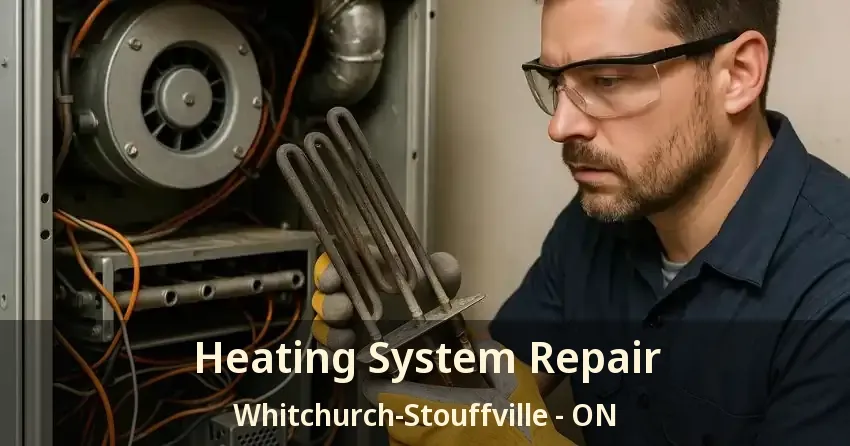 Heating System Repair Whitchurch-Stouffville - ON