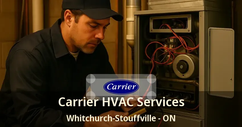 Carrier HVAC Services Whitchurch-Stouffville - ON