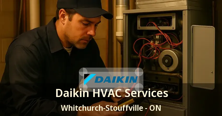 Daikin HVAC Services Whitchurch-Stouffville - ON