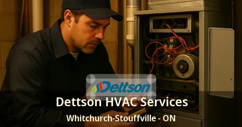 Dettson HVAC Services Whitchurch-Stouffville - ON