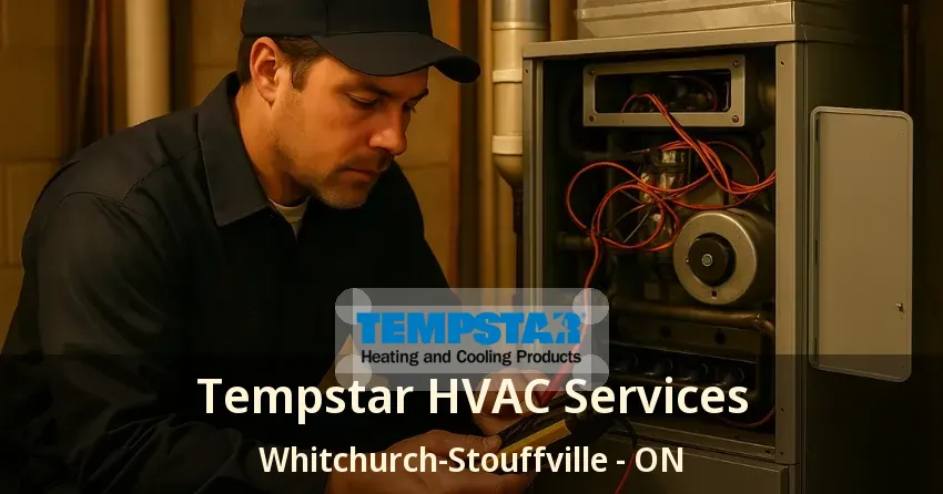 Tempstar HVAC Services Whitchurch-Stouffville - ON