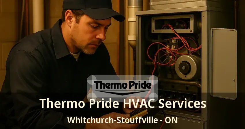 Thermo Pride HVAC Services Whitchurch-Stouffville - ON