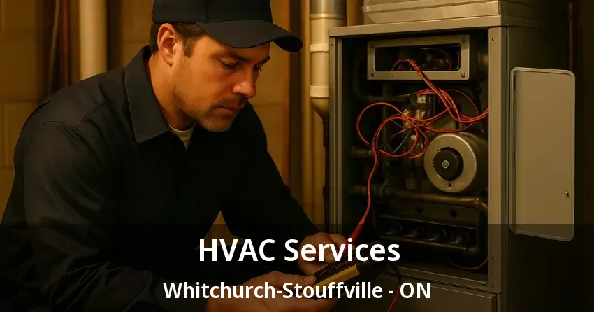 HVAC Services Whitchurch-Stouffville - ON