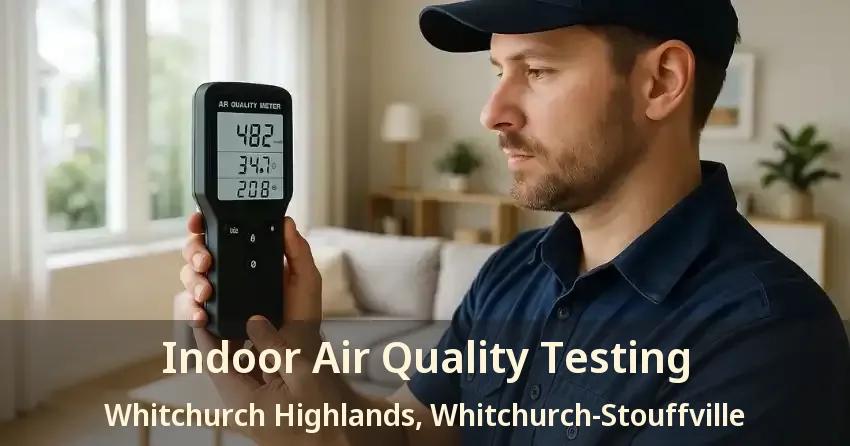 Indoor Air Quality Testing Whitchurch Highlands, Whitchurch-Stouffville - ON