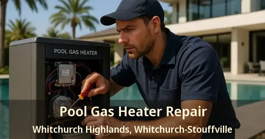 Pool Gas Heater Repair Whitchurch Highlands, Whitchurch-Stouffville - ON