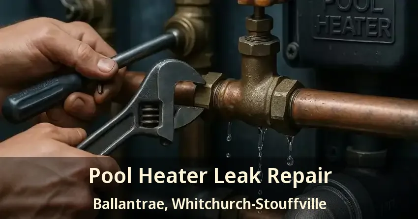 Pool Heater Leak Repair Ballantrae, Whitchurch-Stouffville - ON