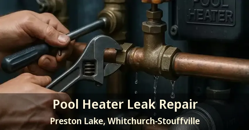 Pool Heater Leak Repair Preston Lake, Whitchurch-Stouffville - ON