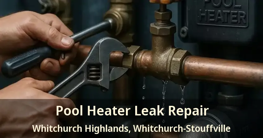Pool Heater Leak Repair Whitchurch Highlands, Whitchurch-Stouffville - ON