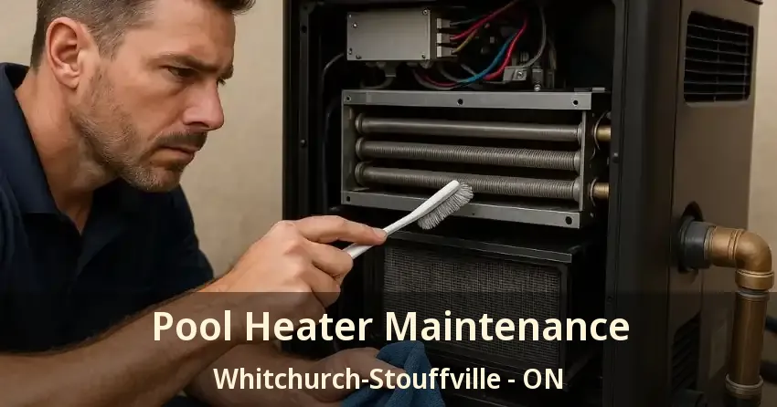Pool Heater Maintenance Whitchurch-Stouffville - ON