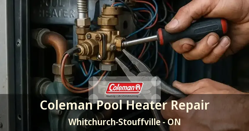 Coleman Pool Heater Repair Whitchurch-Stouffville - ON